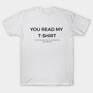 You read my T-shirt, Sarcatic quote T-Shirt